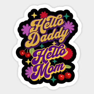 Hello Daddy Hello Mom Sticker